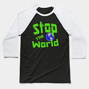 Stop The World Baseball T-Shirt